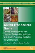 Gluten-Free Ancient Grains: Cereals, Pseudocereals and Legumes--Sustainable, Nutritious, and Health-Promoting Foods for the 21st Century