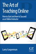 The Art of Teaching Online: How to Start and How to Succeed as an Online Instructor