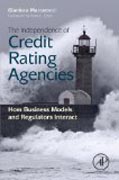 The Independence of Credit Rating Agencies: How Business Models and Regulators Interact