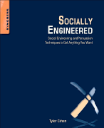 Socially Engineered: Using Social Engineering and Persuasion Techniques to Get Anything You Want