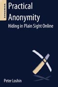 Practical Anonymity: Hiding in Plain Sight Online
