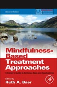Mindfulness-Based Treatment Approaches: Clinicians Guide to Evidence Base and Applications