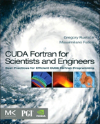 CUDA Fortran for Scientists and Engineers: Best Practices for Efficient CUDA Fortran Programming