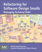 Refactoring for Software Design Smells: Managing Technical Debt