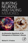Bursting Neurons and Fading Memories: An Alternative Hypothesis of The Pathogenesis of Alzheimers Disease