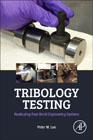 Tribology Testing: Replicating Real World Engineering Systems