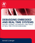 Debugging Embedded and Real Time Systems