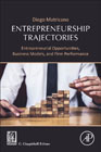 Entrepreneurship Trajectories: Entrepreneurial Opportunities, Business Models, and Firm Performance