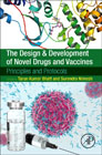 The Design and Development of Novel Drugs and Vaccines: Principle and Protocols
