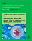 Immunotherapy in Resistant Cancer: From the Lab Bench Work to Its Clinical Perspectives