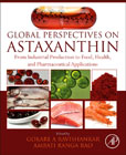 Global Perspectives on Astaxanthin: From Industrial Production to Food, Health, and Pharmaceutical Applications