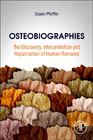 Osteobiographies: The Discovery, Interpretation and Repatriation of Human Remains
