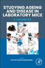 Studying Ageing and Disease in Laboratory Mice: A Handbook