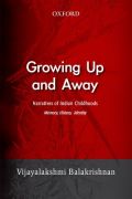 Growing up and away: narratives of indian childhoods memory, history, identity
