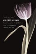 In Search of Mechanisms - Discoveries Across the Life Sciences