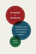 In Defense of Disciplines - Interdisciplinarity and Specialization in the Research University