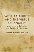 Faith, fallibility, and the virtue of anxiety: an essay in religion and political liberalism