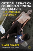 Critical essays on Colombian cinema and culture: cinembargo Colombia