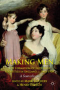 Making men: the formation of elite male identities in England, c.1660-1900 : a sourcebook