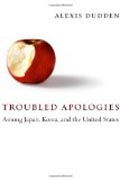 Troubled Apologies Among Japan, Korea, and the United States