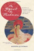 The Yogin and the Madman - Reading the Biographical Corpus of Tibet´s Great Saint Milarepa