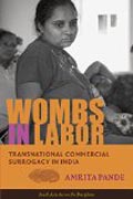 Wombs in Labor - Transnational Commercial Surrogacy in India