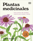 Plantas medicinales: Guía práctica de remedios caseros para cuerpo y mente