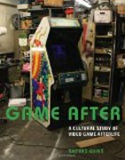Game After - A Cultural Study of Video Game Afterlife