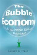 The Bubble Economy - Is Sustainable Growth Possible?