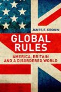 Global Rules - America, Britain and a Disordered World