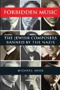 Forbidden Music - Jewish Composers Banned by the Nazis