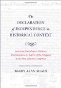 The Declaration of Independence in Historical Context - American State Papers, Petitions, Proclamations, and Letters of