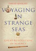 Voyaging in Strange Seas - The Great Revolution in  Science