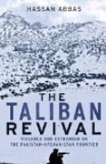 The Taliban Revival - Voilence and Extremism on the Pakistan-Afghanistan Frontier