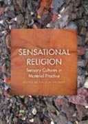 Sensational Religion - Sensory Cultures in Material Practice