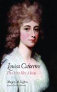 Louisa Catherine - The other Mrs. Adams