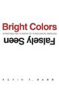 Bright Colors Falsely Seen - Synaesthesia and the Search for Transcendental Knowledge