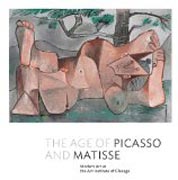 The Age Of Picasso and Matisse- Modern Art at the Art Institute of Chicago