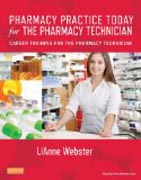Pharmacy Practice Today for the Pharmacy Technician: Career Training for the Pharmacy Technician