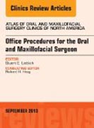 Office Procedures for the Oral and Maxillofacial Surgeon, An Issue of Atlas of the Oral and Maxillofacial Surgery Clinic