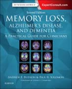 Memory Loss, Alzheimers Disease, and Dementia: A Practical Guide for Clinicians