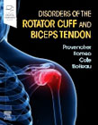 Disorders of the Rotator Cuff and Biceps Tendon: The Surgeons Guide to Comprehensive Management