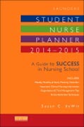 Saunders Student Nurse Planner, 2014-2015: A Guide to Success in Nursing School