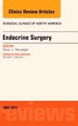 Endocrine Surgery, An Issue of Surgical Clinics