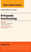 Orthopedic Anesthesia, An Issue of Anesthesiology Clinics
