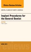 Implant Procedures for the General Dentist, An Issue of Dental Clinics of North America