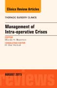 Management of Intra-operative Crises, An Issue of Thoracic Surgery Clinics 25-3