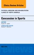 Concussion in Sports, An issue of Physical Medicine and Rehabilitation Clinics of North America