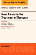 New Trends in the Treatment of Sarcoma, An Issue of Surgical Clinics of North America