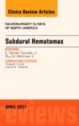 Subdural Hematomas, An Issue of Neurosurgery Clinics of North America